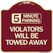 Signmission 5 Minute Parking Violators Will Towed Away Heavy-Gauge Aluminum Sign, 18" x 18", BU-1818-24414 A-DES-BU-1818-24414 - alternate 1